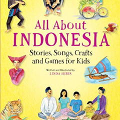 [DOWNLOAD] KINDLE ✅ All About Indonesia: Stories, Songs, Crafts and Games for Kids (A