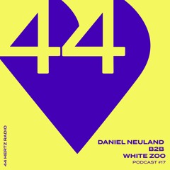 44 Hertz Radio #17 | DANIEL NEULAND B2B WHITE ZOO | 44 Hertz @ KaterBlau, AcidBogen 10.05.2024
