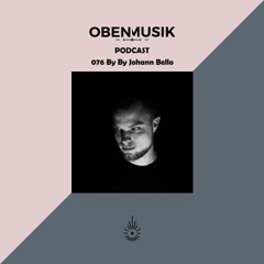 Obenmusik Podcast 076 By Johann Bello