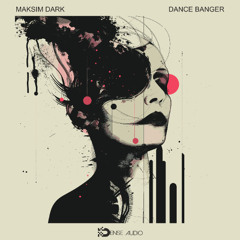Maksim Dark - Dance Banger (Original Mix)