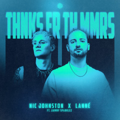 Nic Johnston & LANNÉ - Thnks fr th Mmrs (ft. Jawny Sparklez)
