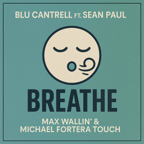 Blu Cantrell, Sean Paul - Breathe (Max Wallin' x Michael Fortera Touch)