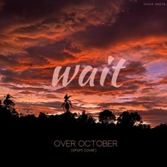 Wait - Over October (Short Cover)