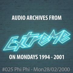 #025 Extreme On Mondays 28/02/2000