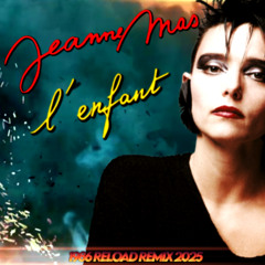 Jeanne Mas / L'enfant (1986 Reload Remix 2025)