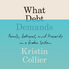 What Debt Demands by Kristin Collier read by Mia Hutchinson Shaw
