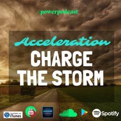 Acceleration: Charge the Storm