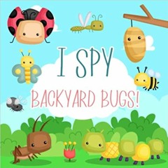 Pdf Read I Spy Backyard Bugs!: Count The Bugs Book For Kids By  Raphael Dali (Author)