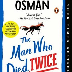 [Access] PDF EBOOK EPUB KINDLE The Man Who Died Twice: A Thursday Murder Club Mystery by  Richard Os