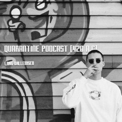 QUARANTINE PODCAST [420 A.C]