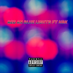 RED AN BLUE LIGHTS Ft HBK