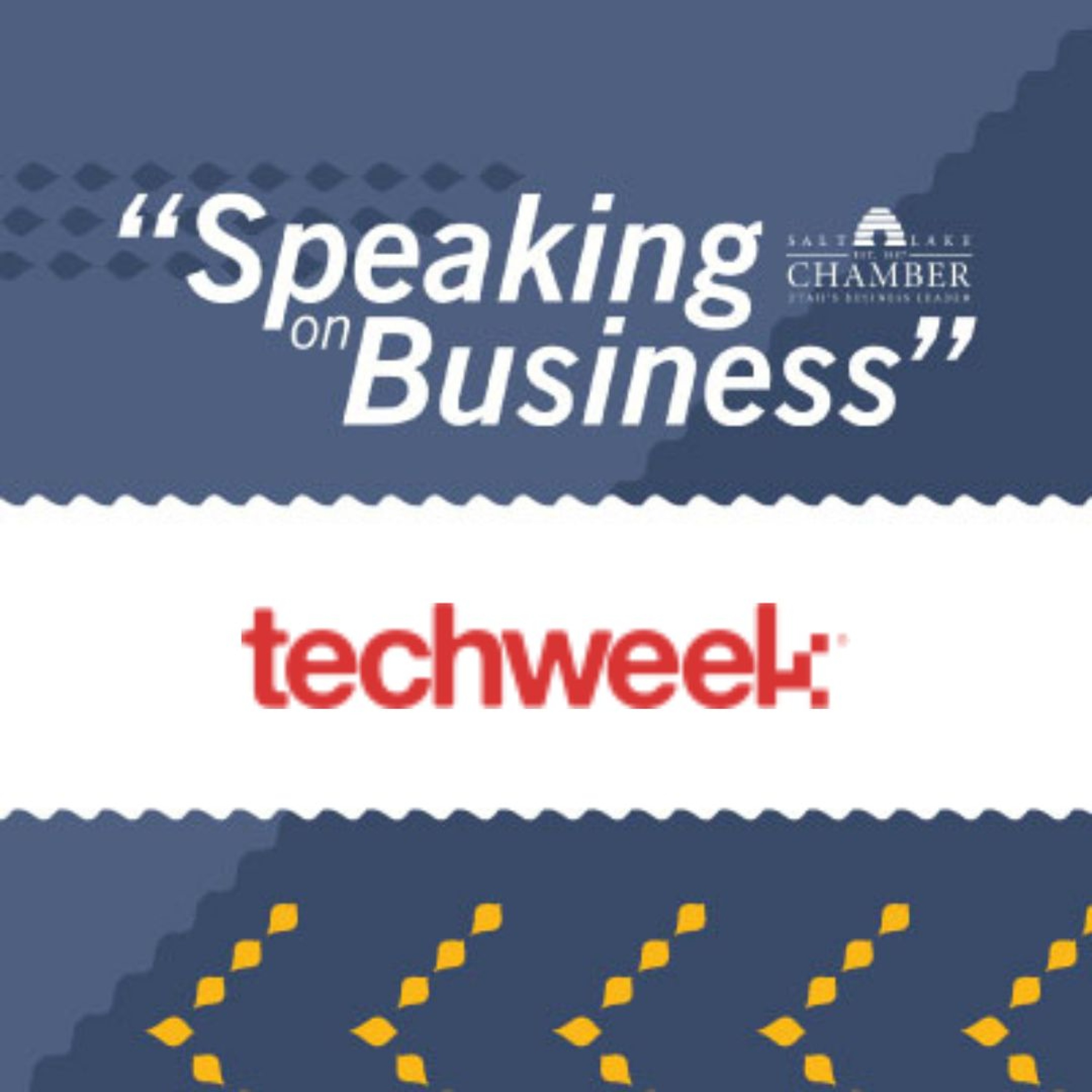 Speaking on Business: Utah Tech Week episode artwork