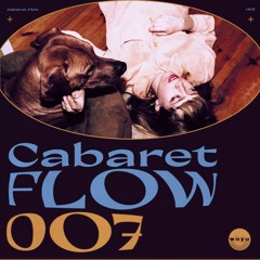 Cabaret Flow 07 w/ UCC Harlo
