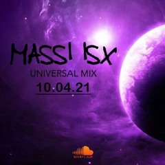 Massi ISX @ Universal Mix (10.04.2021)