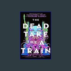 [READ EBOOK]$$ ⚡ The Dead Take the A Train (Carrion City Book 1) Online