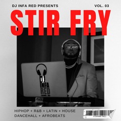 STIR FRY MIX VOL 3 - JUNE 2023 - DJ INFA RED