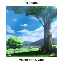 Tempura - You're Mine, You!