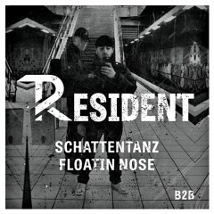 SchattenTanz B2B Floatin Nose: Resident Set
