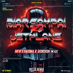BIAR SAMPAI KE JETPLANE #GM ( REZZA REMIX X HFIFSYAIDNA )#VVIPLOCKED