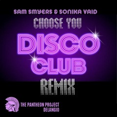 Choose You -Disco Club Remix-THE PANTHEON PROJECT-Delangio