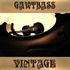 Gawtbass - Vintage