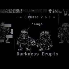 Murder! Murder Time Trio - Phase 2.5 Darkness Erupts [NOT MINE]