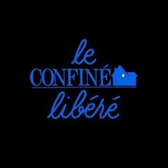 Nathalie Duchene / Adrien Albou                                                 - Le Confiné Libéré