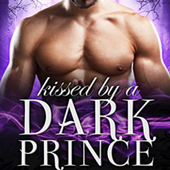 [Get] PDF 📂 Kissed by a Dark Prince: A Fated Mates Dark Fae Romance (Eternal Mates P