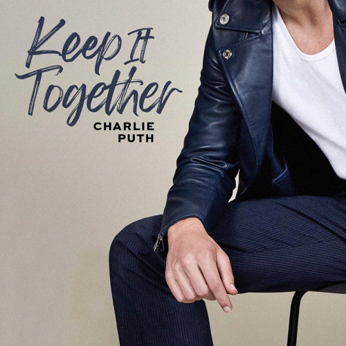 Keep It Together - Charlie Puth