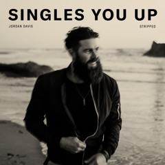 Singles You Up (Stripped)