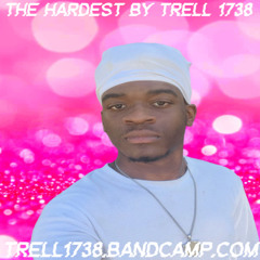 Trell 1738 The Hardest By Trell 1738 💕📈