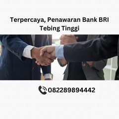 Asuransi Penawaran Bank BRI Tebing Tinggi TERBAIK, (0822-8989-4442)