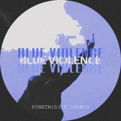 [PREMIERE] Punktmidi & Cøunts - Blue Violence.