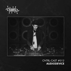 CNTRL - Cast #012 - AudioDevice