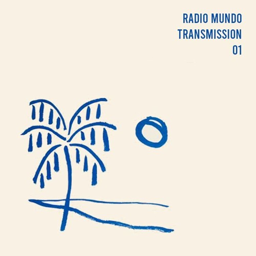 Stream Radio Mundo Transmission 01 by Radio Mundo | Listen online for free  on SoundCloud
