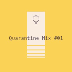 Quarantine Mix #01 - (May/2020)