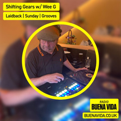 Shifting Gears w/ Wee G - Radio Buena Vida 27.07.25
