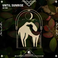 DJ Ino - Until Sunrise (FSR Mix) [Cafe De Anatolia]