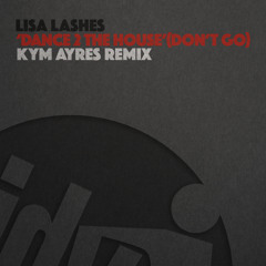Dance 2 The House (Don't Go) (Kym Ayres Remix)