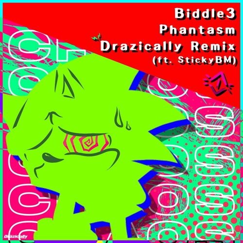 Drazically - Phantasm Remix (ft. StickyBM)[FREE DL]