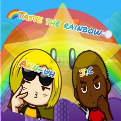 Taste the rainbow. ft ann-uh