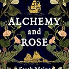 [Download] EPUB 💝 Alchemy and Rose: A sweeping new novel from the author of The Hous