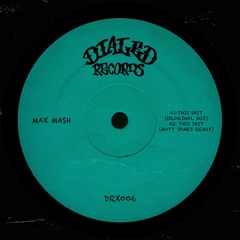 DRX006 This Shit (Matt James Remix) - Max Mash