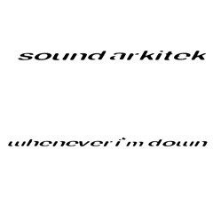 Whenever I'm Down
