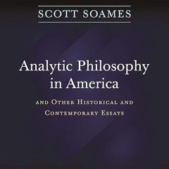 ❤read✔ Analytic Philosophy in America: And Other Historical and Contemporary Essays