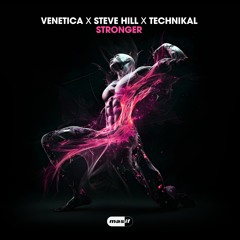 Steve Hill x Technikal x Venetica - Stronger (Radio Edit) (MASIF069)