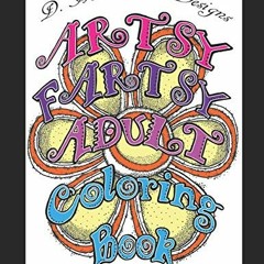 free PDF 💙 D. McDonald Designs Artsy Fartsy Adult Coloring Book by  Ms Deborah L. Mc