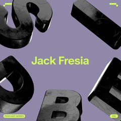SIDE B | Podcast Series 012: Jack Fresia