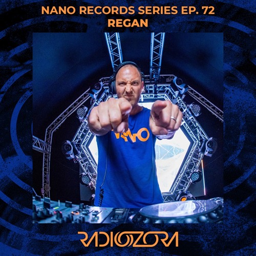 REGAN | Nano Records series Ep. 72 | 08/05/2021