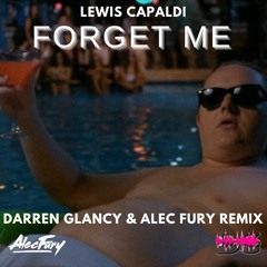 Lewis Capaldi - Forget Me(Darren Glancy & Alec Fury Remix)